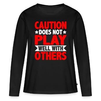 Caution Does Not Play Well With Others 54 - Frauen Premium Bio Langarmshirt - Schwarz - Vorne - Julia (174cm)