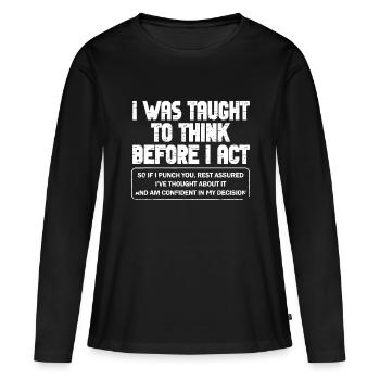 On m’a appris à réfléchir avant d’agir Sarcasme Derisio - T-shirt manches longues Premium bio Femme - noir - Devant - Julia (174cm)