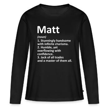 MATT Définition Nom personnalisé Drôle d’anniversaire G - T-shirt manches longues Premium bio Femme - noir - Devant - Julia (174cm)