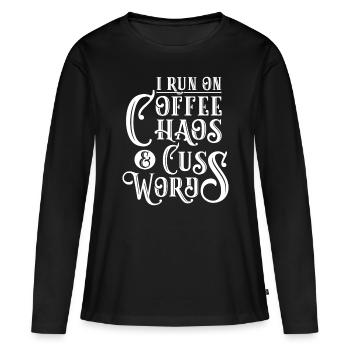 I Run on Coffee, Chaos & Cuss Words - Kaffeeliebhaber - Frauen Premium Bio Langarmshirt - Schwarz - Vorne - Julia (174cm)