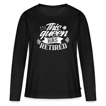Cette reine a une pension de retraite - T-shirt manches longues Premium bio Femme - noir - Devant - Julia (174cm)