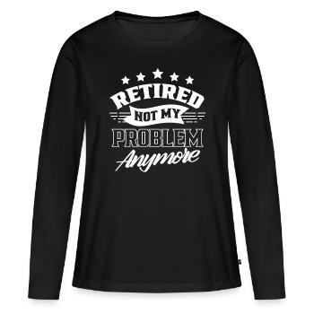 À la retraite, ce n’est plus mon problème Pension de retraite - T-shirt manches longues Premium bio Femme - noir - Devant - Julia (174cm)