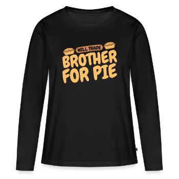 Apple Pie Will Trade Brother For Pie Baker Cooking - Frauen Premium Bio Langarmshirt - Schwarz - Vorne - Julia (174cm)