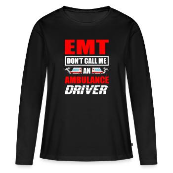 Emt Don't call me an ambulance driver - Women's Premium Organic Long Sleeve Shirt - black - Front - Julia (174cm)