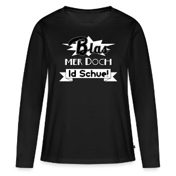 Blas mer doch id Schue! - Frauen Premium Bio Langarmshirt - Schwarz - Vorne - Julia (174cm)