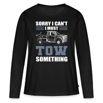 Sorry I Can't I Must Tow Something Tow Truck - Frauen Premium Bio Langarmshirt - Schwarz - Vorne - Julia (174cm)