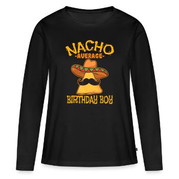 Nacho Durchschnittlich Geburtstagskind Geburtstagsfeier Cincot - Frauen Premium Bio Langarmshirt - Schwarz - Vorne - Julia (174cm)