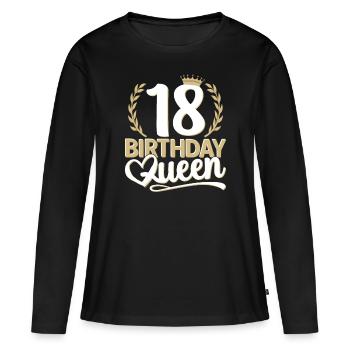 18. Geburtstag Mädchen 18er 18ter 18 Jahre Queen - Frauen Premium Bio Langarmshirt - Schwarz - Vorne - Julia (174cm)
