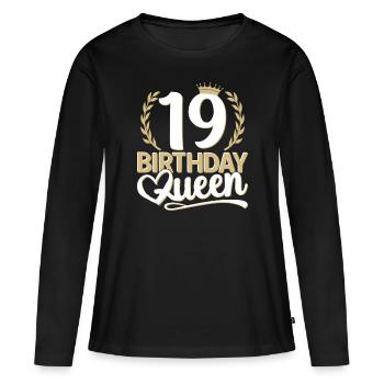 19th birthday girl 19th 19th 19 years Queen - Women's Premium Organic Long Sleeve Shirt - black - Front - Julia (174cm)
