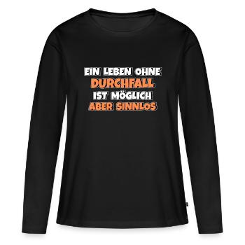 Leben ohne Durchfall ist möglich aber sinnlos - Frauen Premium Bio Langarmshirt - Schwarz - Vorne - Julia (174cm)