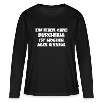 Ein Leben ohne Durchfall ist möglich aber sinnlos - Frauen Premium Bio Langarmshirt - Schwarz - Vorne - Julia (174cm)