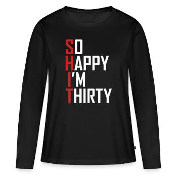 Drôle de cadeau d’anniversaire de 30 ans si heureux que je suis trente-30 ans - T-shirt manches longues Premium bio Femme - noir - Devant - Julia (174cm)