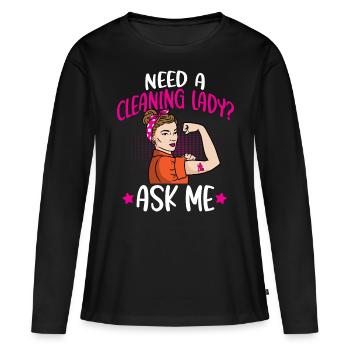 Need A Cleaning Lady - Frauen Premium Bio Langarmshirt - Schwarz - Vorne - Julia (174cm)