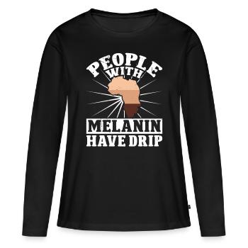 Black History Month People With Melanin Have Drip - Women's Premium Organic Long Sleeve Shirt - black - Front - Julia (174cm)