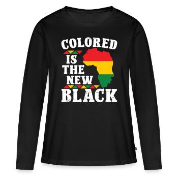 Black History Month Colored Is The New Black Afro - Women's Premium Organic Long Sleeve Shirt - black - Front - Julia (174cm)