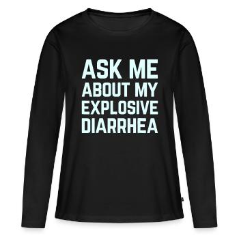 Fragen Sie mich nach meinem explosiven Durchfall lustige Humo - Frauen Premium Bio Langarmshirt - Schwarz - Vorne - Julia (174cm)