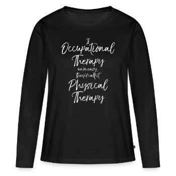 Si l’ergothérapie nous est facile appelez-le Physica - T-shirt manches longues Premium bio Femme - noir - Devant - Julia (174cm)
