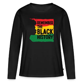 Black History Month Remember Black History Afro - Women's Premium Organic Long Sleeve Shirt - black - Front - Julia (174cm)