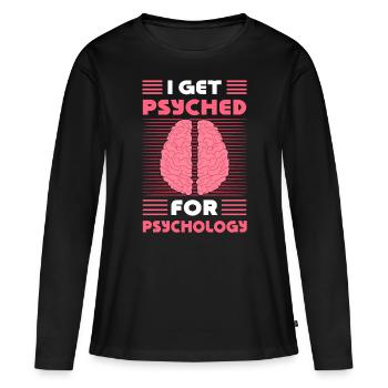 I Get Psyched For Psychology Psychologist Psych - Women's Premium Organic Long Sleeve Shirt - black - Front - Julia (174cm)