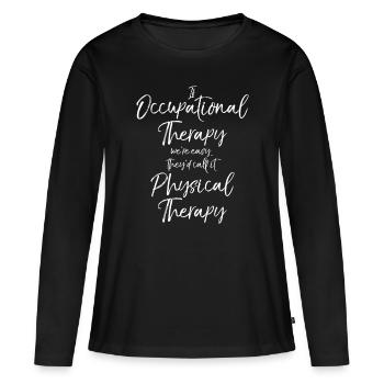 Si l’ergothérapie nous est facile appelez-le Physica - T-shirt manches longues Premium bio Femme - noir - Devant - Julia (174cm)
