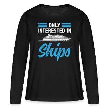 Captain Only Interested In Ships Ship Boat - Women's Premium Organic Long Sleeve Shirt - black - Front - Julia (174cm)