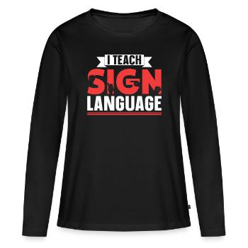 J’enseigne la sensibilisation à la langue des signes - T-shirt manches longues Premium bio Femme - noir - Devant - Julia (174cm)