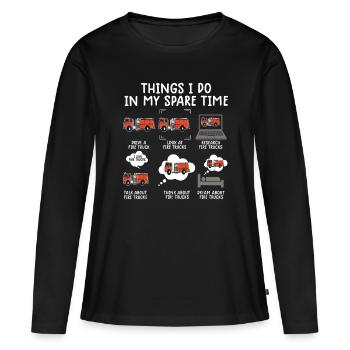 Things I Do In My Spare Time Funny Fire Truck Fire - Women's Premium Organic Long Sleeve Shirt - black - Front - Julia (174cm)