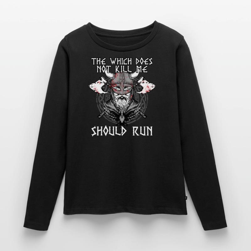 THAT WHICH DOES NOT KILL ME SHOULD RUN Women's Premium Organic Long Sleeve Shirt