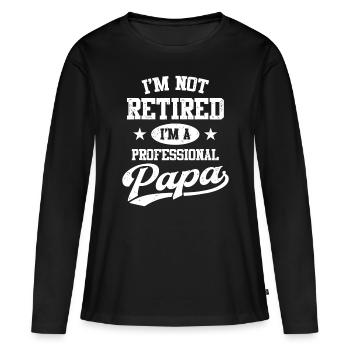 I'm Not Retired I'm A Professional Papa, Father'sh - Women's Premium Organic Long Sleeve Shirt - black - Front - Julia (174cm)