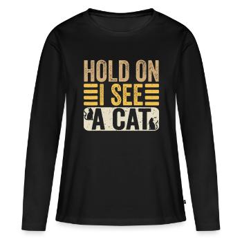 Hold On I See A Cat Funny Cat Lovers Kitten Sarcas - Frauen Premium Bio Langarmshirt - Schwarz - Vorne - Julia (174cm)