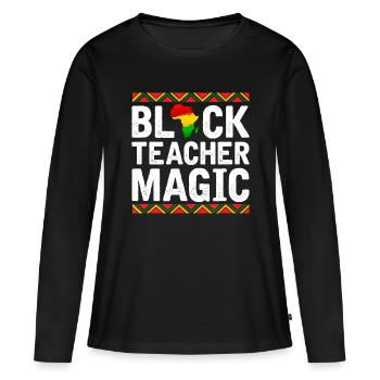 Schwarzer Lehrer Magie Afroamerikaner Schwarze Geschichte - Frauen Premium Bio Langarmshirt - Schwarz - Vorne - Julia (174cm)