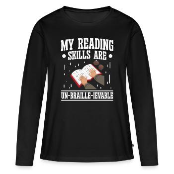 Blindheit Reading Skills Un-braille-ievable Blinde - Frauen Premium Bio Langarmshirt - Schwarz - Vorne - Julia (174cm)