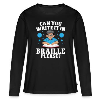 Blindheit Can You Write In Braille Blinde Menschen - Frauen Premium Bio Langarmshirt - Schwarz - Vorne - Julia (174cm)