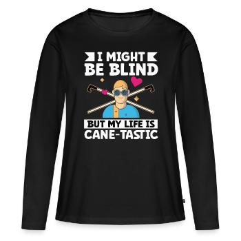 Blindheit My Life Cane-tastic Blindness Awareness - Frauen Premium Bio Langarmshirt - Schwarz - Vorne - Julia (174cm)