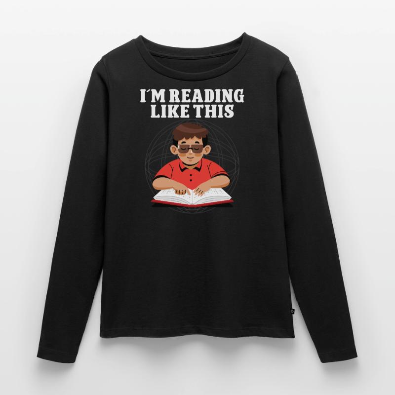 La cécité dans la lecture comme celle-ci Conscience de la cécité T-shirt manches longues Premium bio Femme
