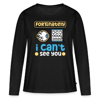 Blindheit Fortunately I Cant See You Blinde - Frauen Premium Bio Langarmshirt - Schwarz - Vorne - Julia (174cm)