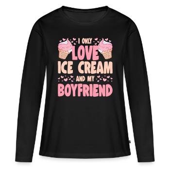 I Only Love Ice Cream And My Boyfriend Gelato Gift - Frauen Premium Bio Langarmshirt - Schwarz - Vorne - Julia (174cm)