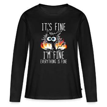 It's Fine I'm Fine Everything Is Fine Funny Cat - Women's Premium Organic Long Sleeve Shirt - black - Front - Julia (174cm)