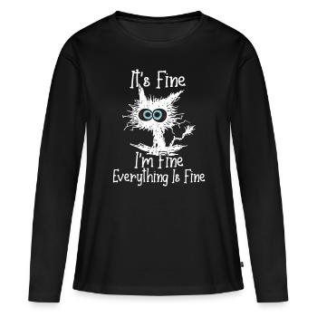 It's Fine I'm Fine Everything Is Fine Funny Crazy - Women's Premium Organic Long Sleeve Shirt - black - Front - Julia (174cm)