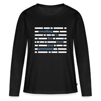 Everything is Fine Trust Your Government - Women's Premium Organic Long Sleeve Shirt - black - Front - Julia (174cm)