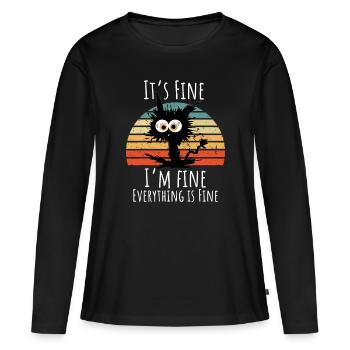It's Fine I'm Fine Everything Is Fine Funny Gift - Women's Premium Organic Long Sleeve Shirt - black - Front - Julia (174cm)