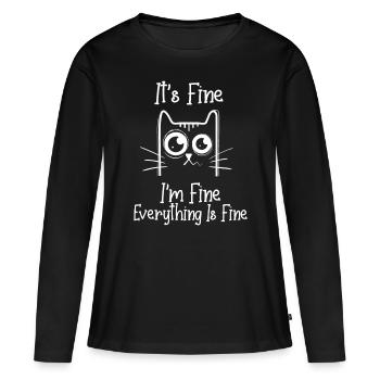 It's Fine I'm Fine Everything is Fine - Women's Premium Organic Long Sleeve Shirt - black - Front - Julia (174cm)