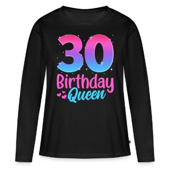 Birthday Queen 30 Geburtstag - Women's Premium Organic Long Sleeve Shirt - black - Front - Julia (174cm)