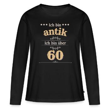 Ich bin antik ich bin über 60 - Frauen Premium Bio Langarmshirt - Schwarz - Vorne - Julia (174cm)