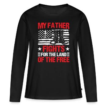 Soldier My Father Fights For Land Of Free Military - Women's Premium Organic Long Sleeve Shirt - black - Front - Julia (174cm)