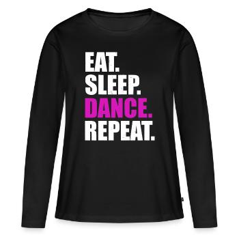 Eat Sleep Dance Repeat - Frauen Premium Bio Langarmshirt - Schwarz - Vorne - Julia (174cm)