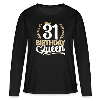 31. Geburtstag Frau 31 Jahre alt 31ter 31er Queen - Frauen Premium Bio Langarmshirt - Schwarz - Vorne - Julia (174cm)