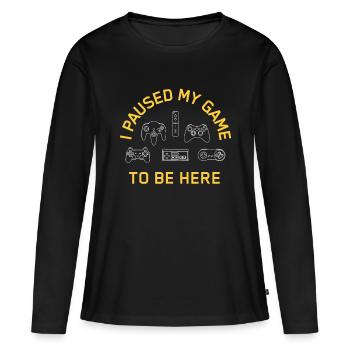 I Paused My Game To Be Here Mens Boys Funny Gamerg - Women's Premium Organic Long Sleeve Shirt - black - Front - Julia (174cm)