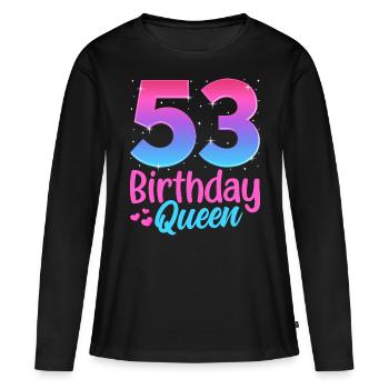 Birthday Queen 53 Geburtstag - Women's Premium Organic Long Sleeve Shirt - black - Front - Julia (174cm)