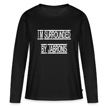 Ich bin umgeben von Jabronis - Frauen Premium Bio Langarmshirt - Schwarz - Vorne - Julia (174cm)